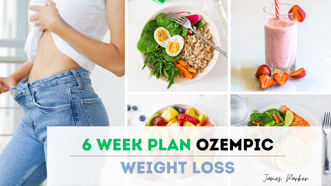6 Week Plan Ozempic Weight Loss